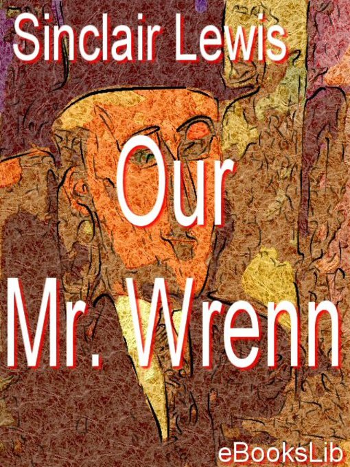 Title details for Our Mr. Wrenn by Sinclair Lewis - Available